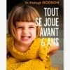 Tout Se Joue Avant 6 Ans - Dodson MARABOUT Blanc - Hachette